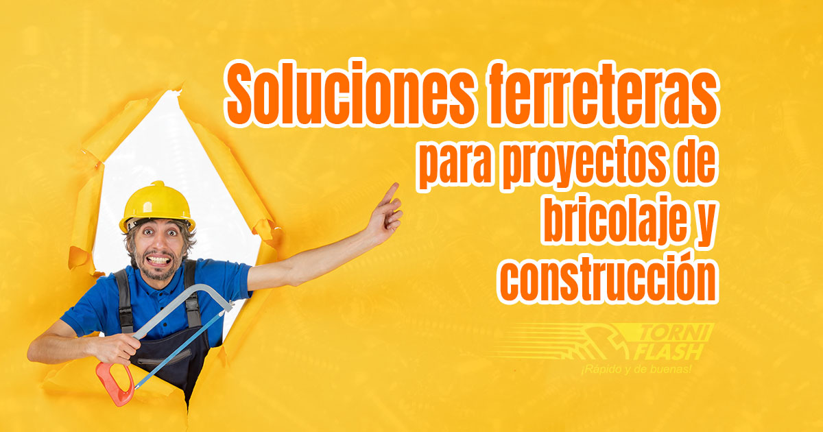 Soluciones-ferreteras-para-proyectos-de-bricolaje-y-construccion